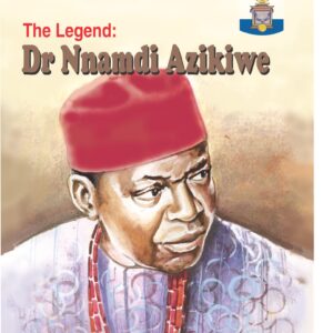 The Legend: Nnamdi Azikiwe